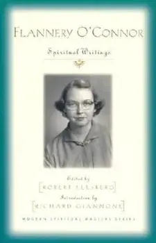 Flannery O'Connor: Spiritual Writings, Paperback/Robert Ellsberg