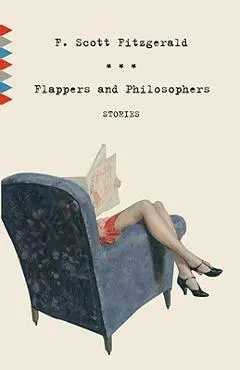Flappers and Philosophers: Stories - F. Scott Fitzgerald
