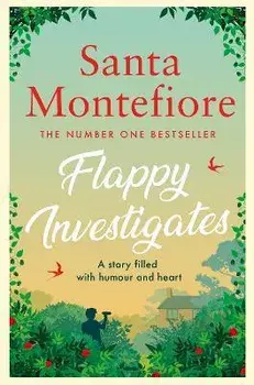 Flappy Investigates, Hardback/Santa Montefiore