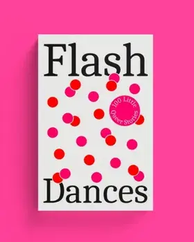 Flash Dances. 100 Little Queer Tales, Paperback/***