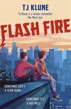 Flash Fire, Hardback/T J Klune