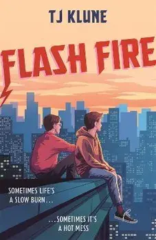 Flash Fire, Paperback/T J Klune