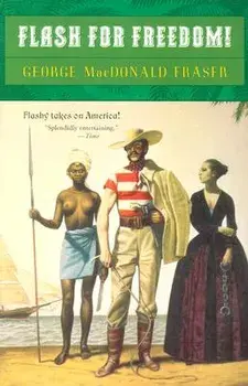 Flash for Freedom!, Paperback/George MacDonald Fraser