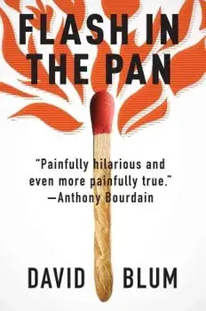 Flash in the Pan: Life and Death of an American Restaurant, Paperback/David Blum