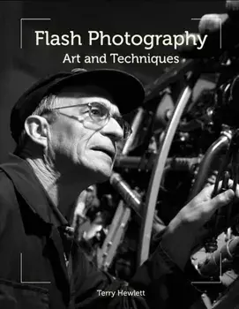 Flash Photography. Art and Techniques, Paperback/Terry Hewlett
