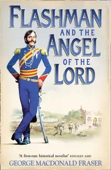 Flashman and the Angel of the Lord, Paperback/George MacDonald Fraser
