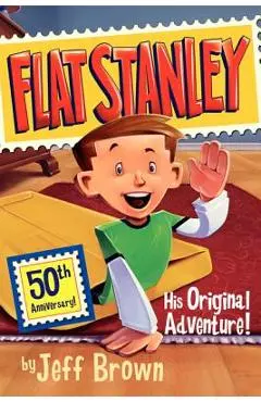 Flat Stanley: His Original Adventure] - Jeff Brown