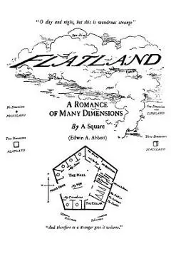 Flatland: A Romance of Many Dimensions - Edwin A. Abbott