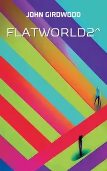 FlatWorld2^, Paperback/John Girdwood