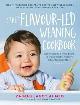 Flavour-led Weaning Cookbook, Hardcover/Zainab Jagot Ahmed