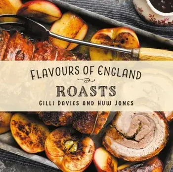 Flavours of England: Roasts, Hardback/Gilli Davies