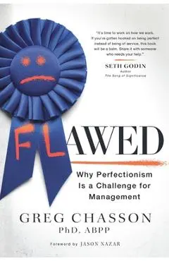 Flawed: Why Perfectionism is a Challenge for Management - Greg Chasson