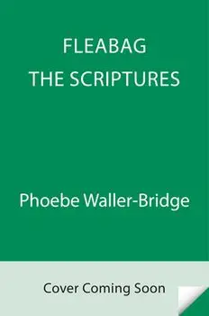 Fleabag: The Scriptures, Hardcover/Phoebe Waller-Bridge