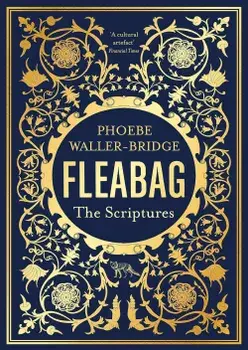 Fleabag: The Scriptures. The Sunday Times Bestseller, Paperback/Phoebe Waller-Bridge