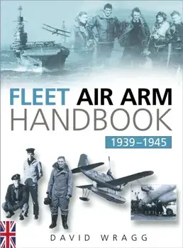 Fleet Air Arm Handbook 1939-1945. 3 ed, Paperback/David Wragg