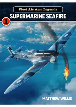 Fleet Air Arm Legends: Supermarine Seafire, Paperback/Matthew Willis
