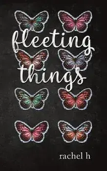 Fleeting Things, Paperback/Rachel H
