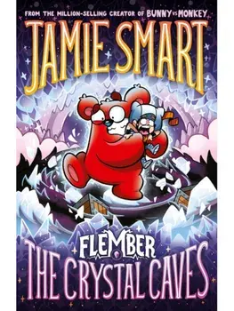 Flember 2: The Crystal Caves (from the multi-million-selling creative genius Jamie Smart), Paperback/Jamie Smart