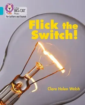 Flick the Switch!. Band 07/Turquoise, Paperback/Clare Helen Welsh