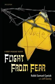Flight from Fear: A Rabbi's Holocaust Memoir (3rd Edition), Paperback/Rabbi Samuel Cywiak