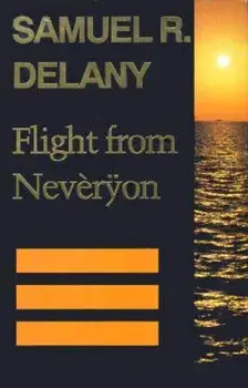 Flight from Nevèrÿon/Samuel R. Delany