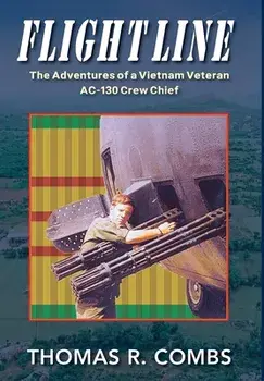Flight Line: The Adventures of a Vietnam Veteran AC-130 Crew Chief, Hardcover/Thomas R. Combs