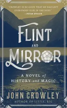 Flint and Mirror, Paperback/John Crowley