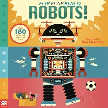 Flip, Flap, Build: Robots, Paperback/Macmillan Children's Books