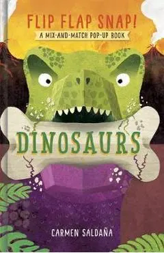 Flip Flap Snap! Dinosaurs - Carmen Salda�a