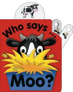 Flip Top. Who Says Moo?, Board book/Jane Wolfe