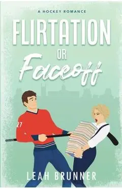 Flirtation or Faceoff - Leah Brunner