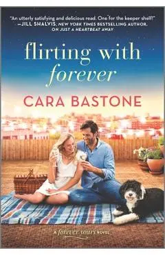 Flirting with Forever - Cara Bastone