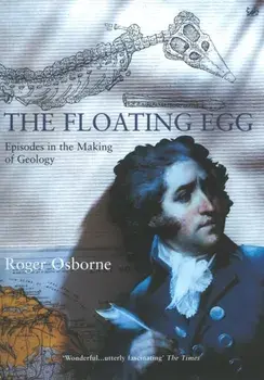 Floating Egg. Episodes in the Making of Geology, Paperback/Roger Osborne
