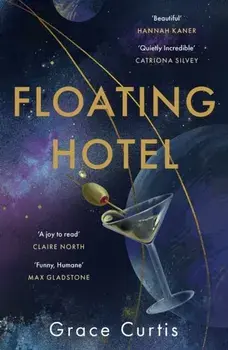 Floating Hotel. found family, mystery and a once-grand hotel collide in space in this charming, addictive tale, Paperback/Grace Curtis
