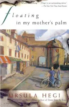 Floating in My Mother's Palm, Paperback/Ursula Hegi