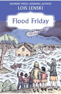 Flood Friday - Lois Lenski