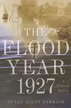 Flood Year 1927. A Cultural History, Paperback/Susan Scott Parrish