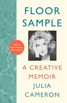 Floor Sample. A Creative Memoir - with an introduction by Emma Gannon, Main, Paperback/Julia Cameron