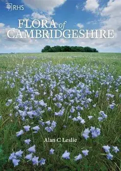 Flora of Cambridgeshire, Hardback/Alan Leslie
