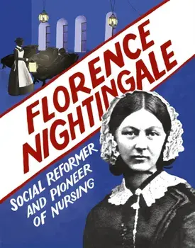 Florence Nightingale. Social Reformer and Pioneer of Nursing, Paperback/Sarah Ridley