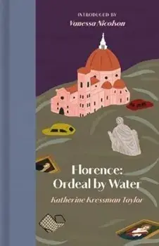 Florence. Ordeal by Water, Hardback/Kathrine Kressmann Taylor