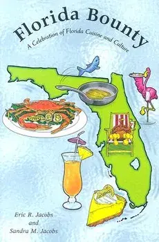 Florida Bounty: A Celebration of Florida Cuisine and Culture, Paperback/Sandra M. Jacobs