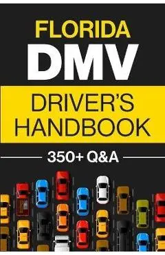 Florida DMV Driver's Handbook: Practice for the Florida Permit Test with 350+ Driving Questions and Answers - Discover Prep