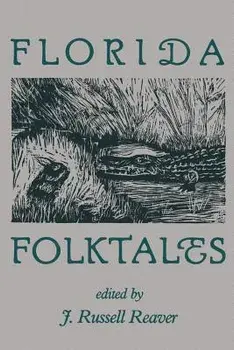 Florida Folktales, Paperback/J. Russell Reaver