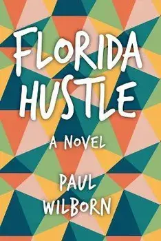 Florida Hustle, Paperback/Paul Wilborn