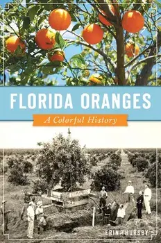 Florida Oranges: A Colorful History, Paperback/Erin Thursby