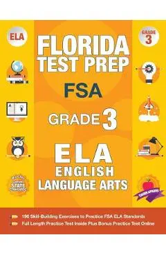 Florida Test Prep FSA Grade 3 English: FSA Reading Grade 3, FSA Practice Test Book Grade 3 Reading, Florida Test Prep English Language Arts Grade 3, 3 - Fsa Test Prep Team