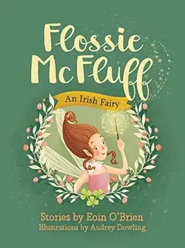 Flossie McFluff. An Irish Fairy, Paperback/Eoin O'Brien