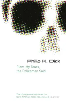 Flow My Tears, The Policeman Said, Paperback/Philip K. Dick