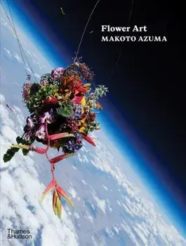 Flower Art: Makoto Azuma, Hardback/Makoto Azuma